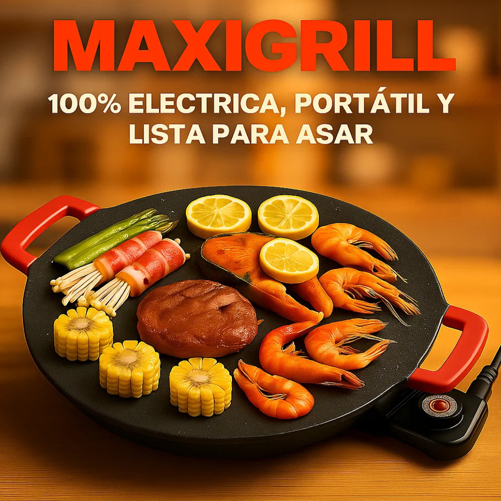 MAXGRILL® 100%ELECTRICA, PORTÁTIL Y LISTA PARA ASAR