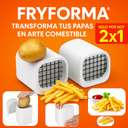 OFERTA 2X1 FRYFORMA® TRANSFORMA TUS PAPAS EN ARTE COMESTIBLE